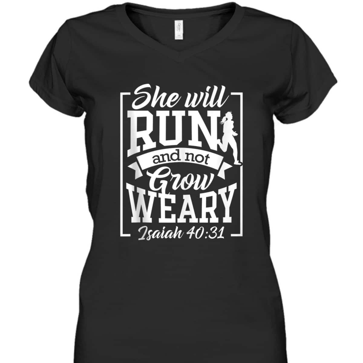 Cute She Will Run And Not Grow Weary Isaiah 4031 Bible Verse Christian T-Shirt