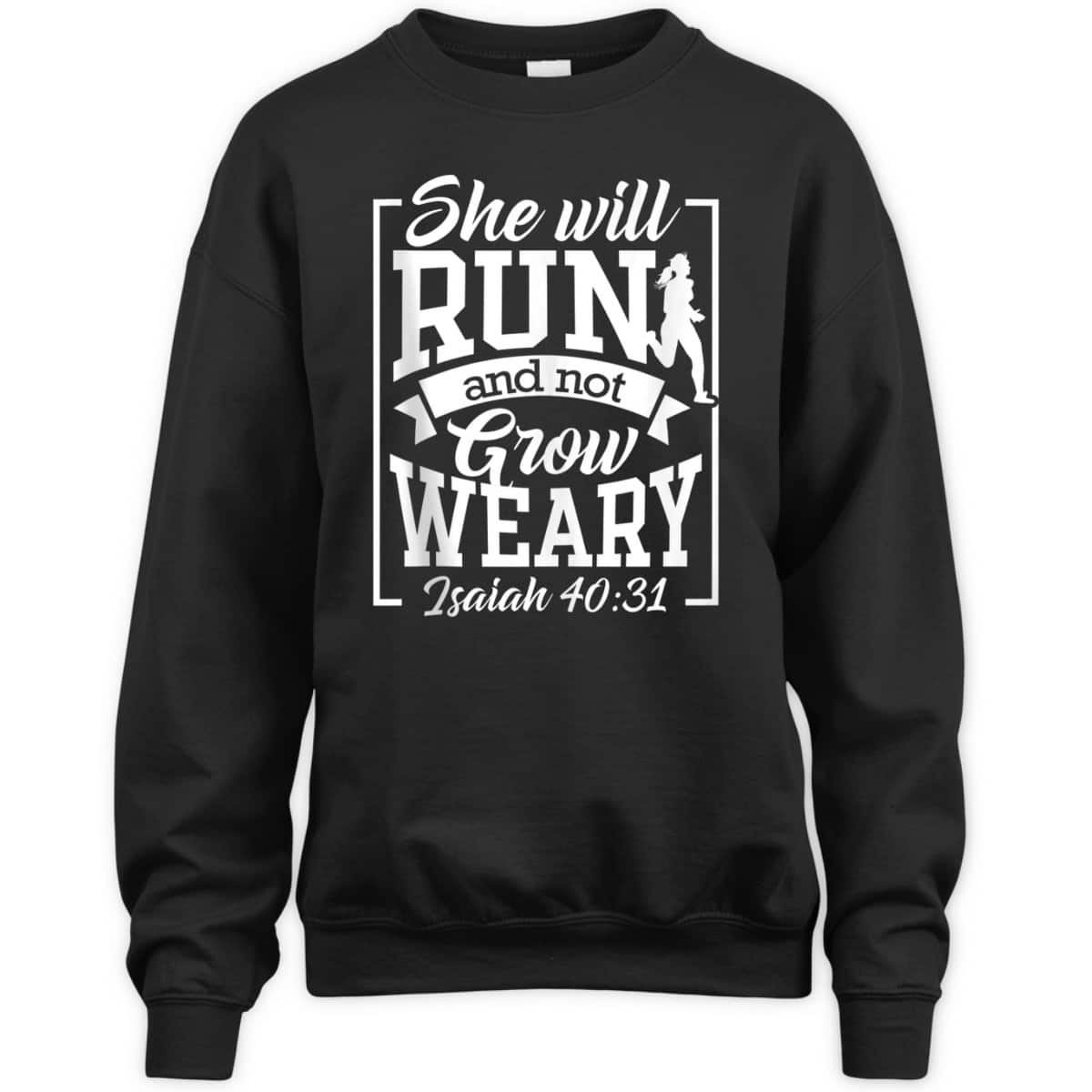 Cute She Will Run And Not Grow Weary Isaiah 4031 Bible Verse Christian T-Shirt