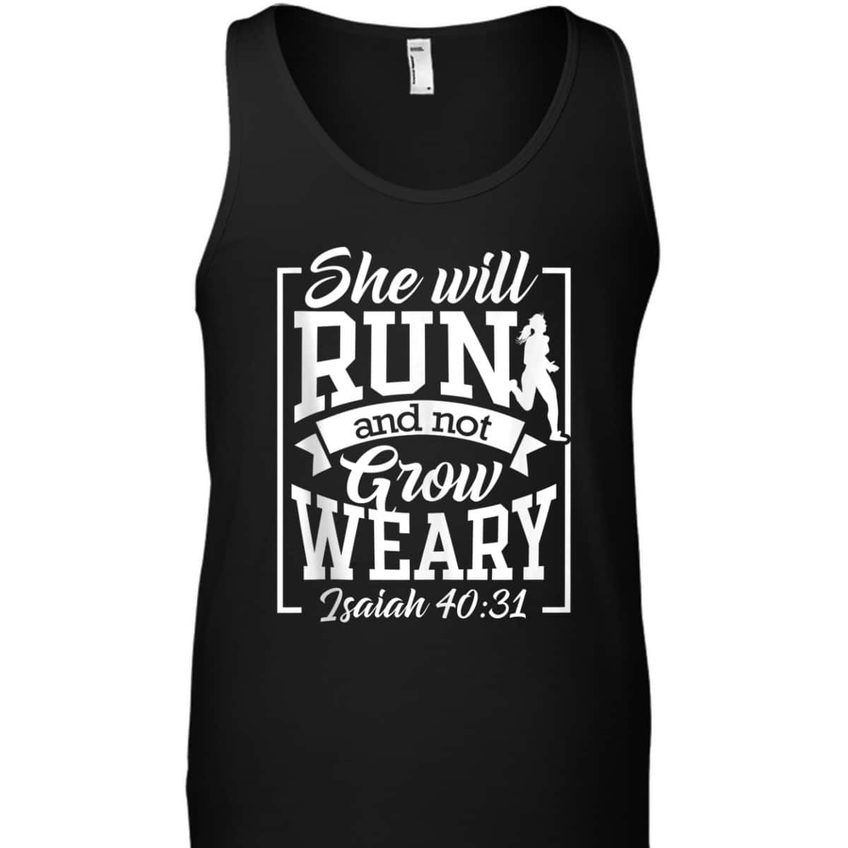 Cute She Will Run And Not Grow Weary Isaiah 4031 Bible Verse Christian T-Shirt