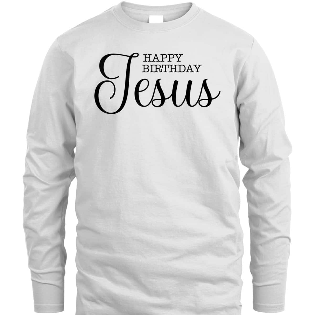 Happy Birthday Jesus Inspirational Christmas Merry Xmas T-Shirt Happy Birthday Jesus Inspirational Christmas Merry Xmas T-Shirt