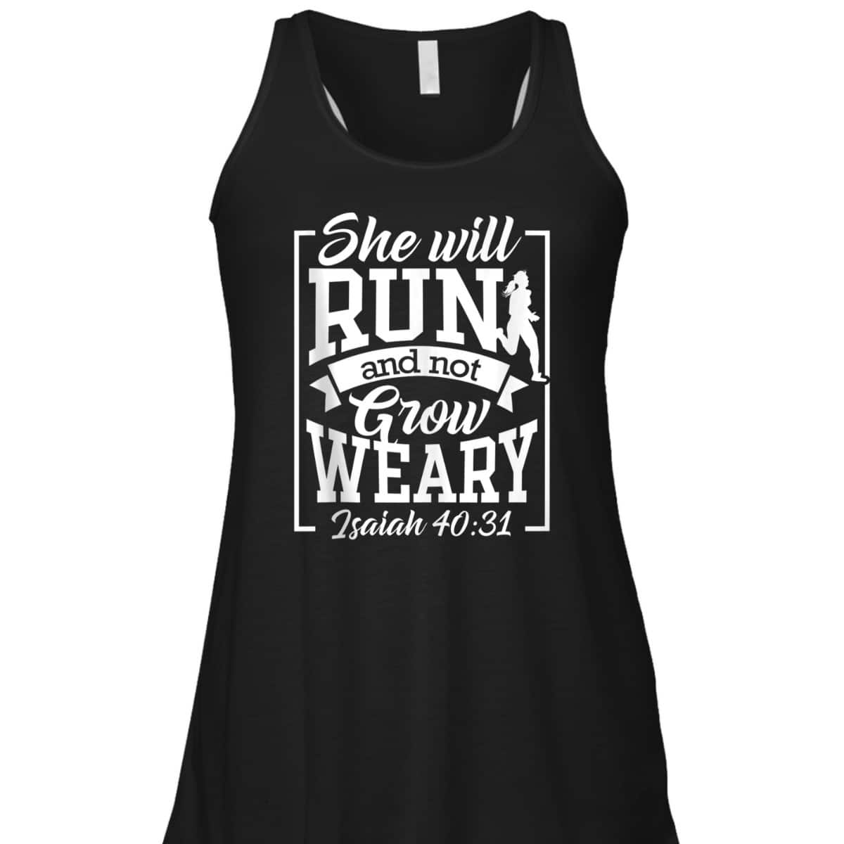 Cute She Will Run And Not Grow Weary Isaiah 4031 Bible Verse Christian T-Shirt
