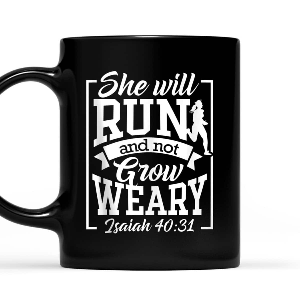 Cute She Will Run And Not Grow Weary Isaiah 4031 Bible Verse Christian T-Shirt