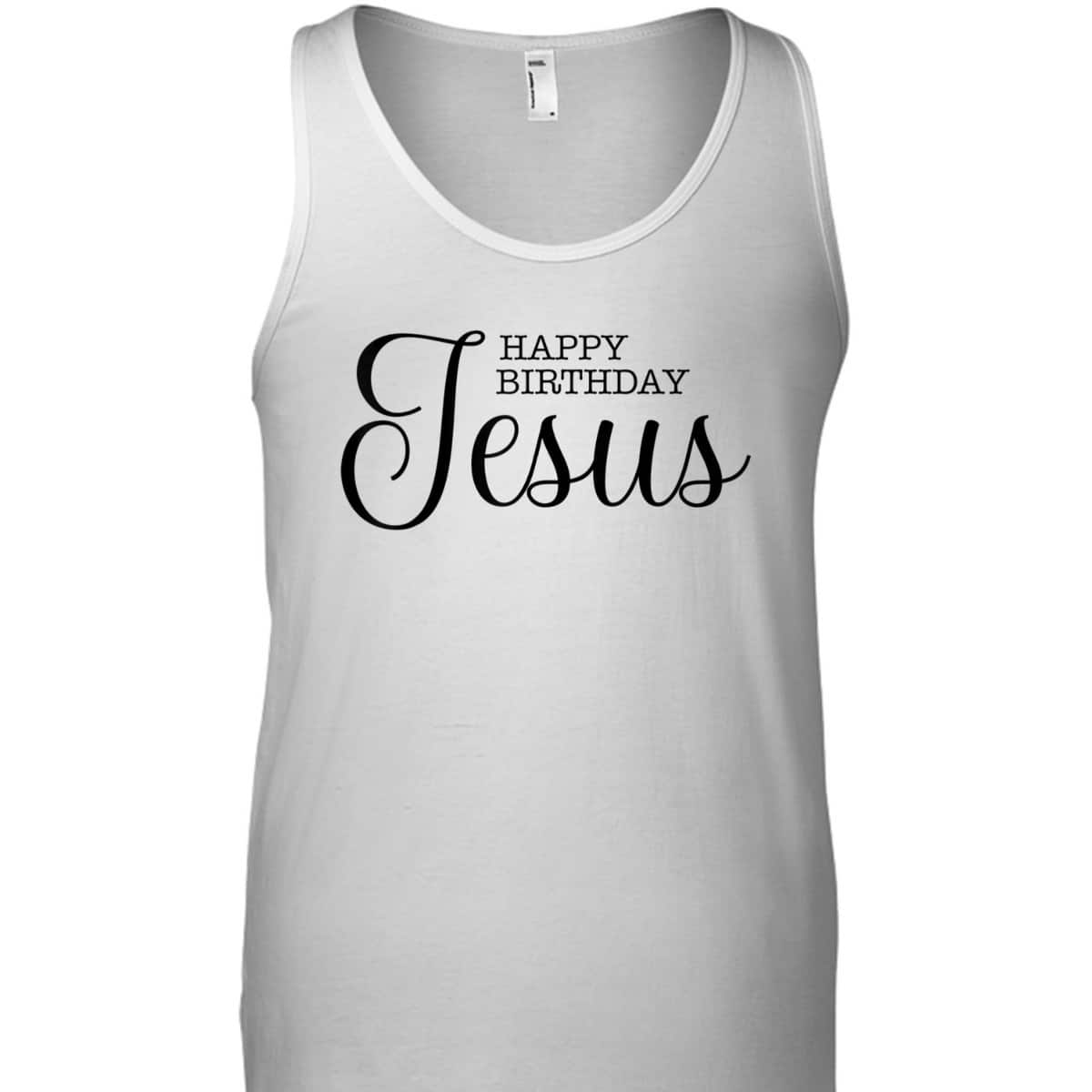 Happy Birthday Jesus Inspirational Christmas Merry Xmas T-Shirt Happy Birthday Jesus Inspirational Christmas Merry Xmas T-Shirt
