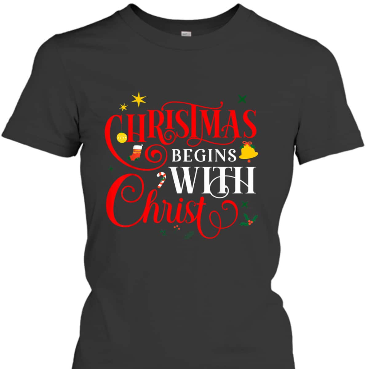 Christmas Begins With Christ Faith Jesus Christian Xmas T-Shirt Christmas Begins With Christ Faith Jesus Christian Xmas T-Shirt