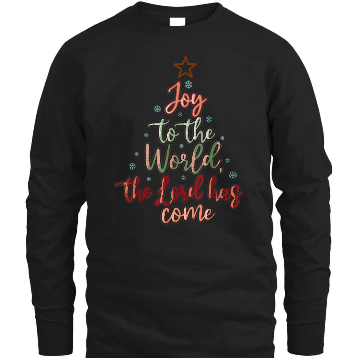 Joy Saying Merry Christmas Christian Message Xmas Tree The Lord Has Come T-Shirt Joy Saying Merry Christmas Christian Message Xmas Tree The Lord Has Come T-Shirt
