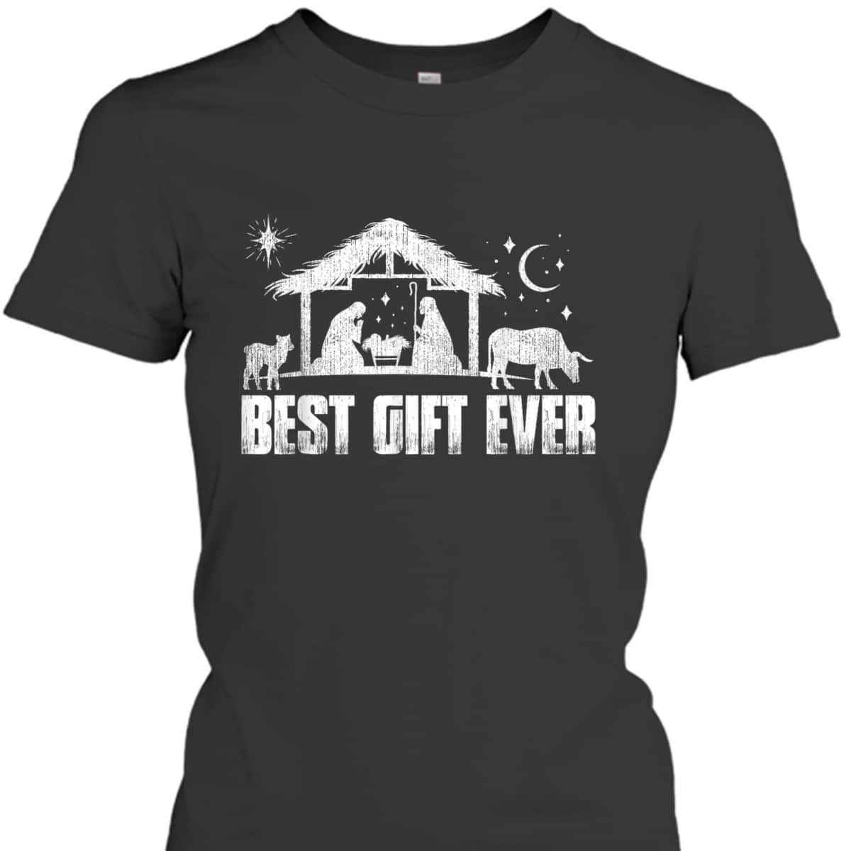 Best Gift Ever Christmas Jesus Nativity Scene Christian Xmas T-Shirt