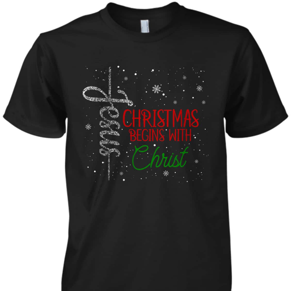 Christmas Begins With Christ Jesus Snowflake Christian Religious T-Shirt Christmas Begins With Christ Jesus Snowflake Christian Religious T-Shirt