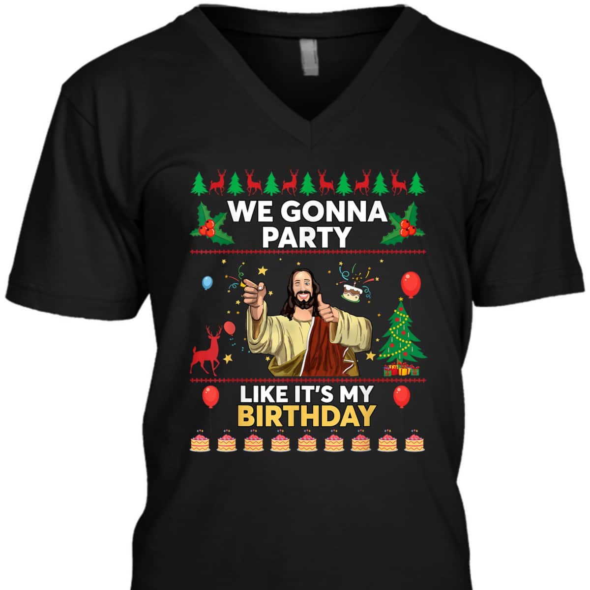 We Gonna Party Like It's My Birthday Jesus Christmas Xmas T-Shirt We Gonna Party Like It's My Birthday Jesus Christmas Xmas T-Shirt