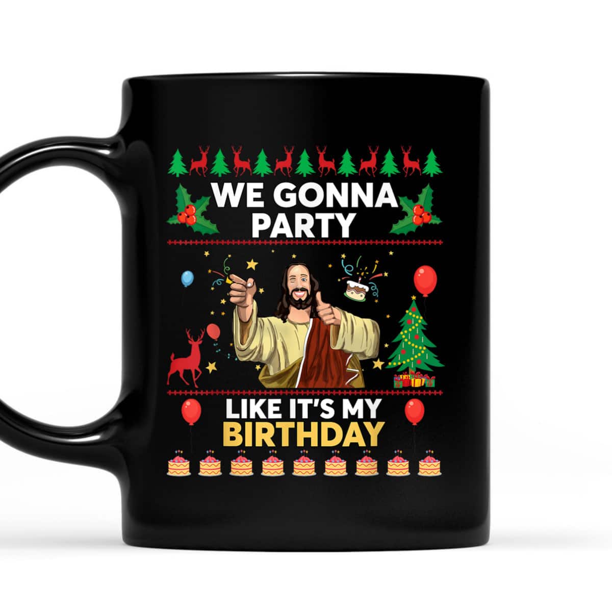 We Gonna Party Like It's My Birthday Jesus Christmas Xmas T-Shirt We Gonna Party Like It's My Birthday Jesus Christmas Xmas T-Shirt