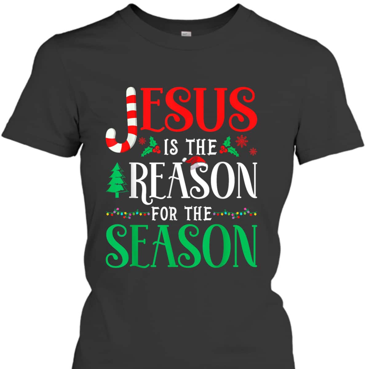 Jesus Is The Reason For The Season Christmas Xmas T-Shirt Jesus Is The Reason For The Season Christmas Xmas T-Shirt