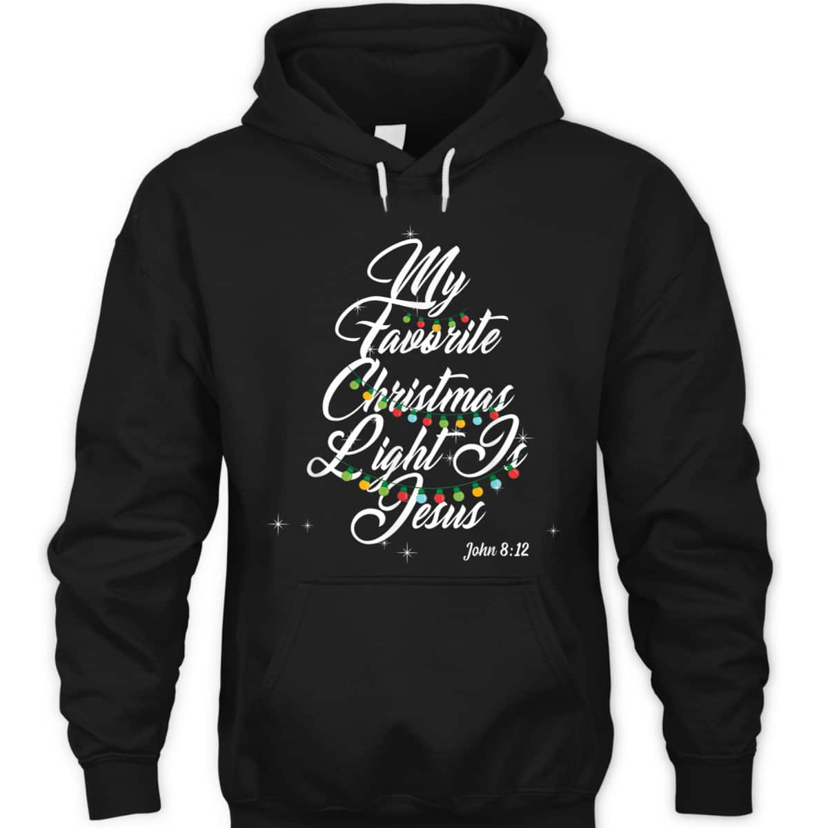 My Favorite Christmas Light Is Jesus Christian Xmas John 8:12 Bible Verse T-Shirt My Favorite Christmas Light Is Jesus Christian Xmas John 8:12 Bible Verse T-Shirt