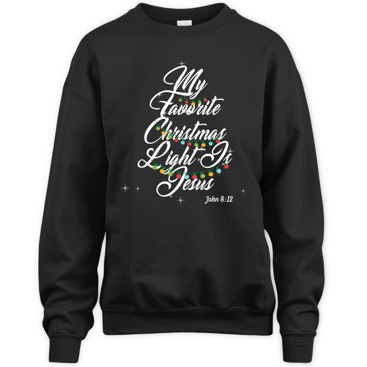 My Favorite Christmas Light Is Jesus Christian Xmas John 8:12 Bible Verse T-Shirt My Favorite Christmas Light Is Jesus Christian Xmas John 8:12 Bible Verse T-Shirt