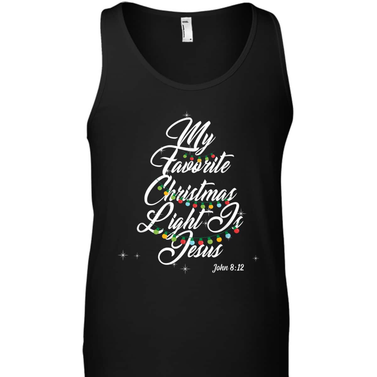 My Favorite Christmas Light Is Jesus Christian Xmas John 8:12 Bible Verse T-Shirt My Favorite Christmas Light Is Jesus Christian Xmas John 8:12 Bible Verse T-Shirt
