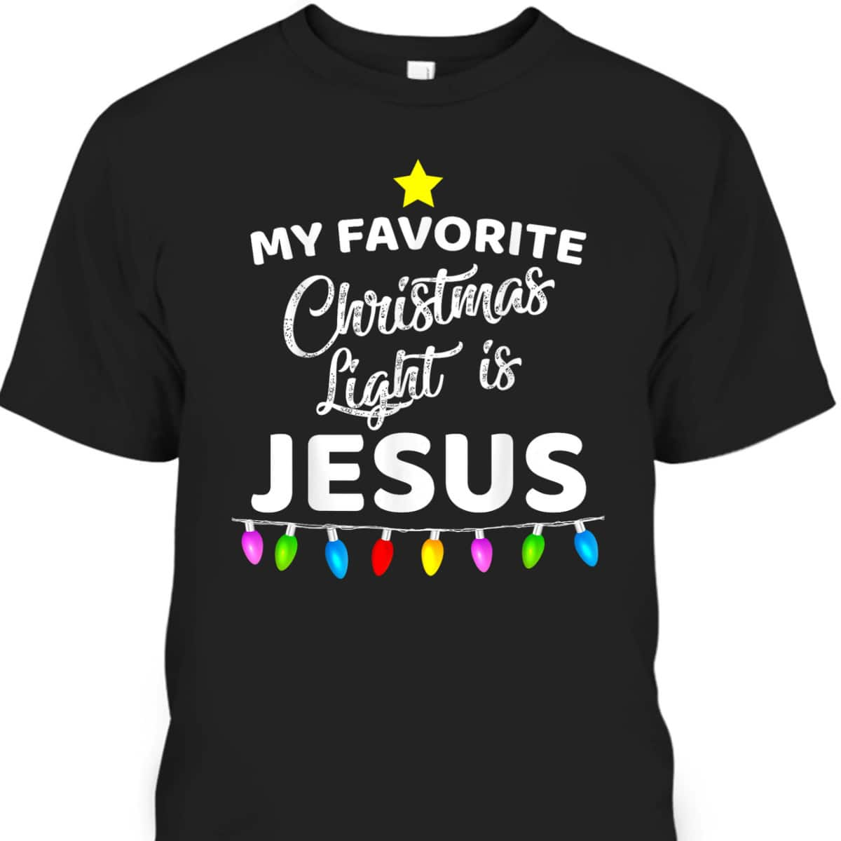 My Favorite Christmas Light Is Jesus Christian Xmas T-Shirt