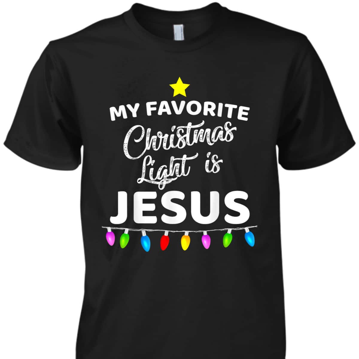 My Favorite Christmas Light Is Jesus Christian Xmas T-Shirt