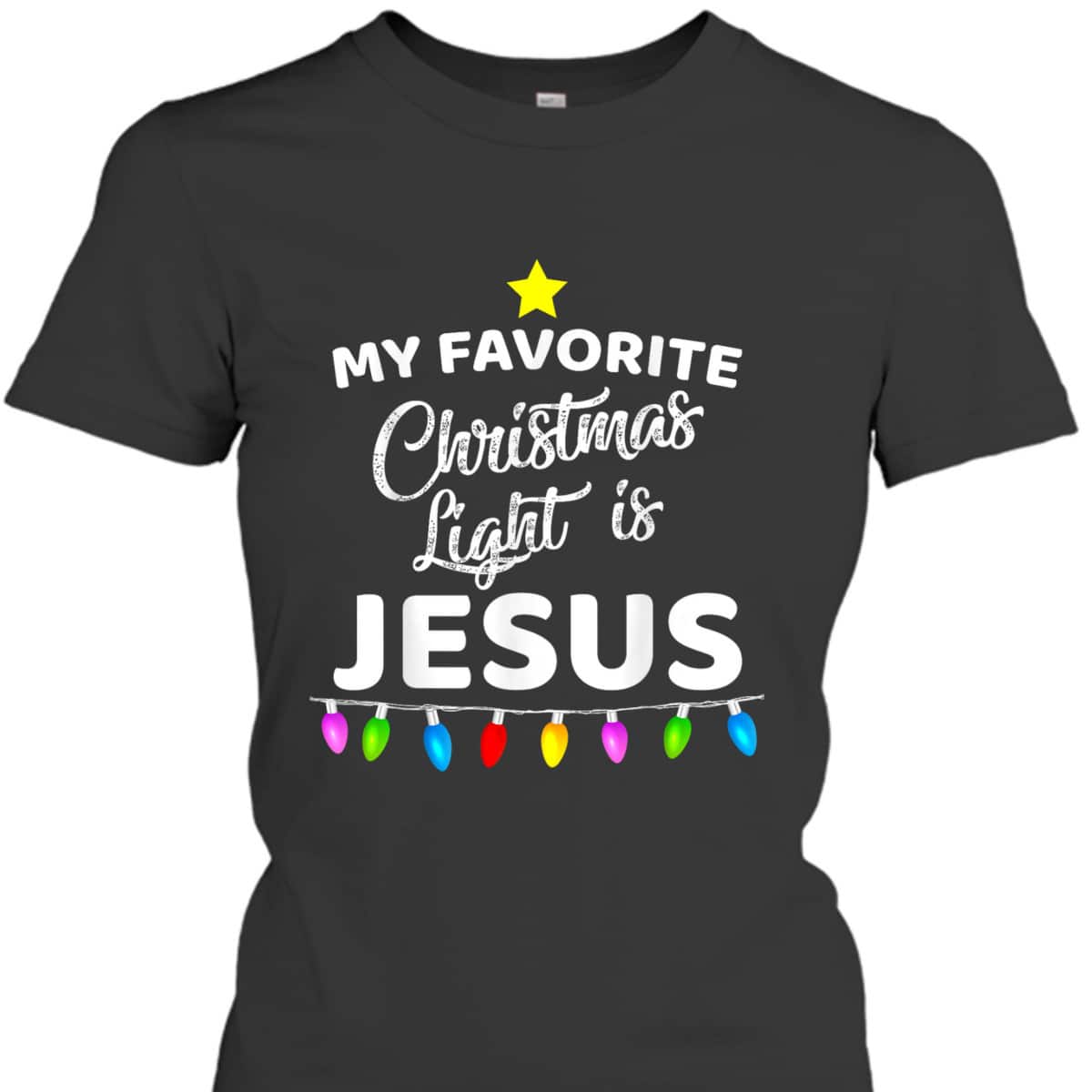 My Favorite Christmas Light Is Jesus Christian Xmas T-Shirt