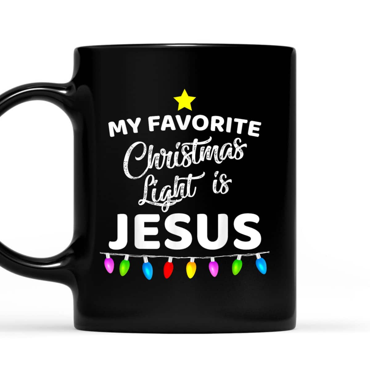 My Favorite Christmas Light Is Jesus Christian Xmas T-Shirt My Favorite Christmas Light Is Jesus Christian Xmas T-Shirt