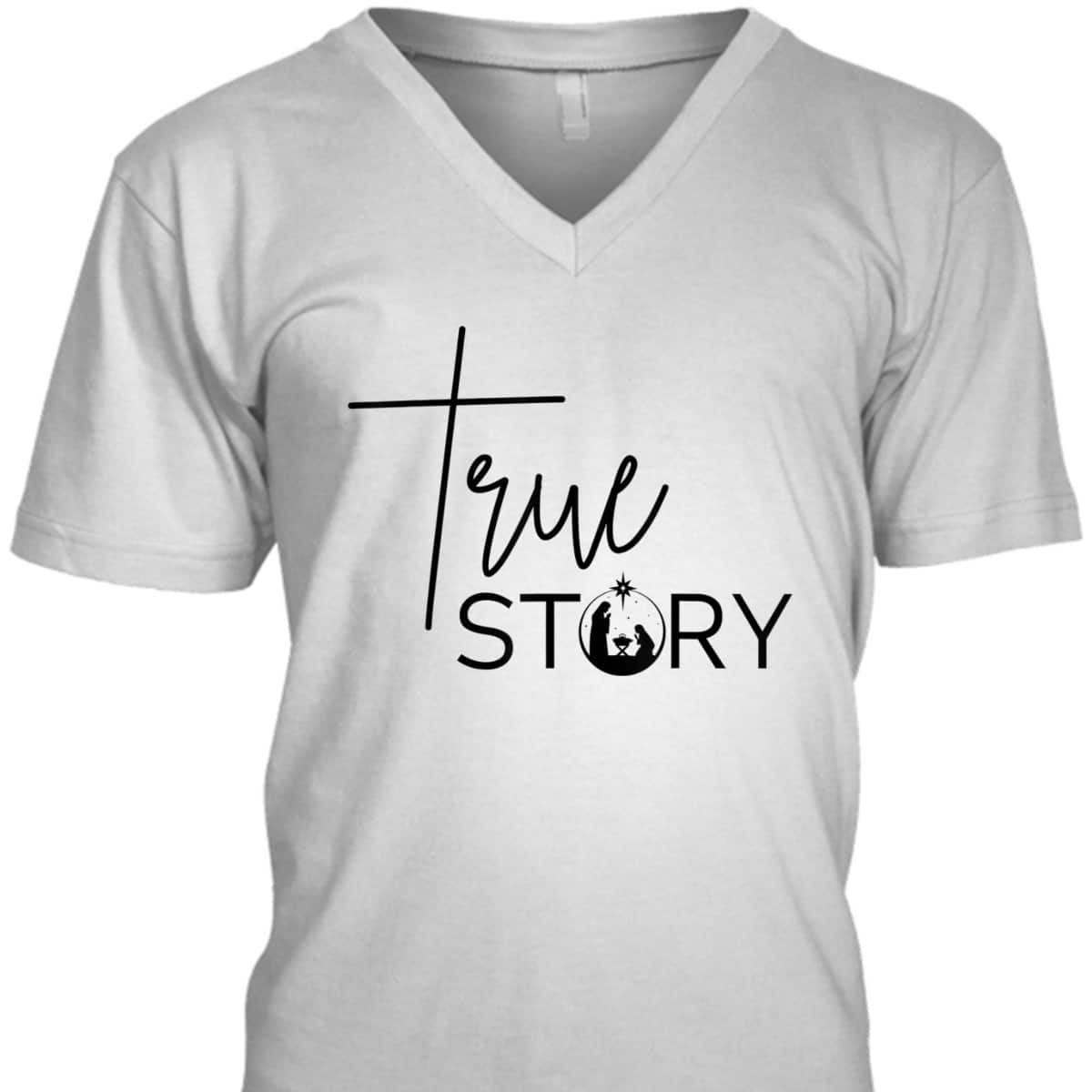 True Story Nativity Inspirational Christmas Faith Merry Xmas T-Shirt True Story Nativity Inspirational Christmas Faith Merry Xmas T-Shirt