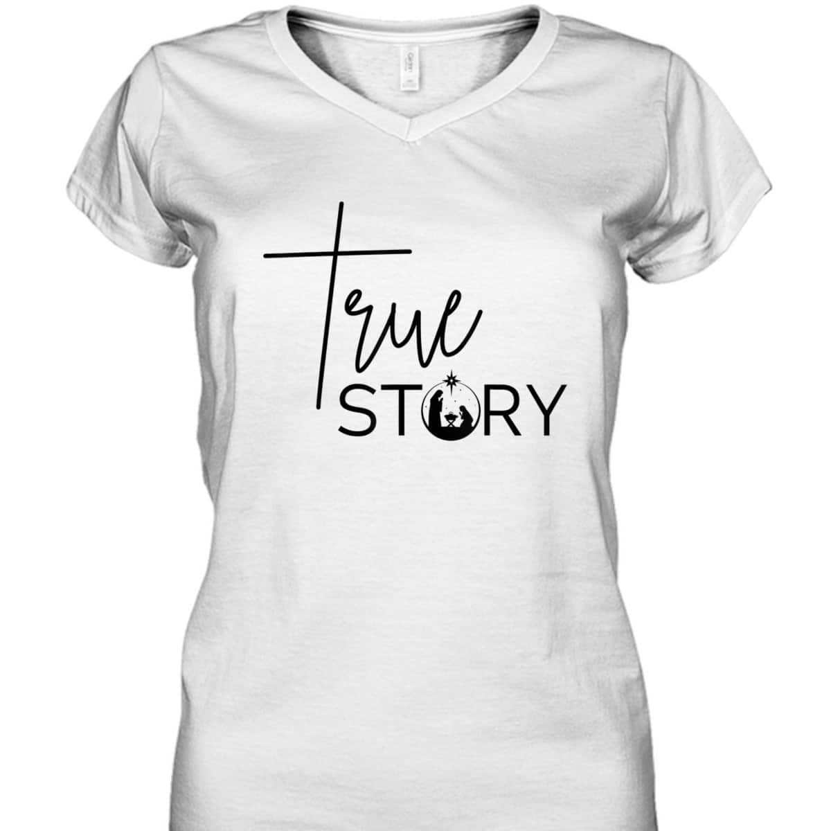 True Story Nativity Inspirational Christmas Faith Merry Xmas T-Shirt True Story Nativity Inspirational Christmas Faith Merry Xmas T-Shirt