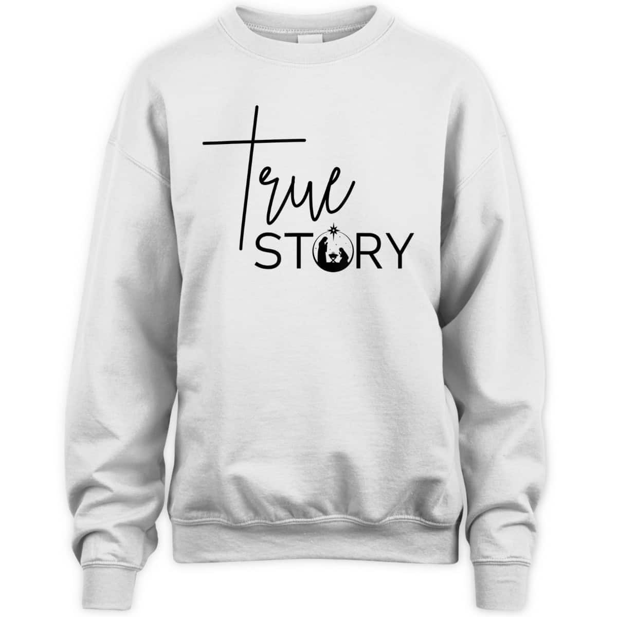 True Story Nativity Inspirational Christmas Faith Merry Xmas T-Shirt True Story Nativity Inspirational Christmas Faith Merry Xmas T-Shirt