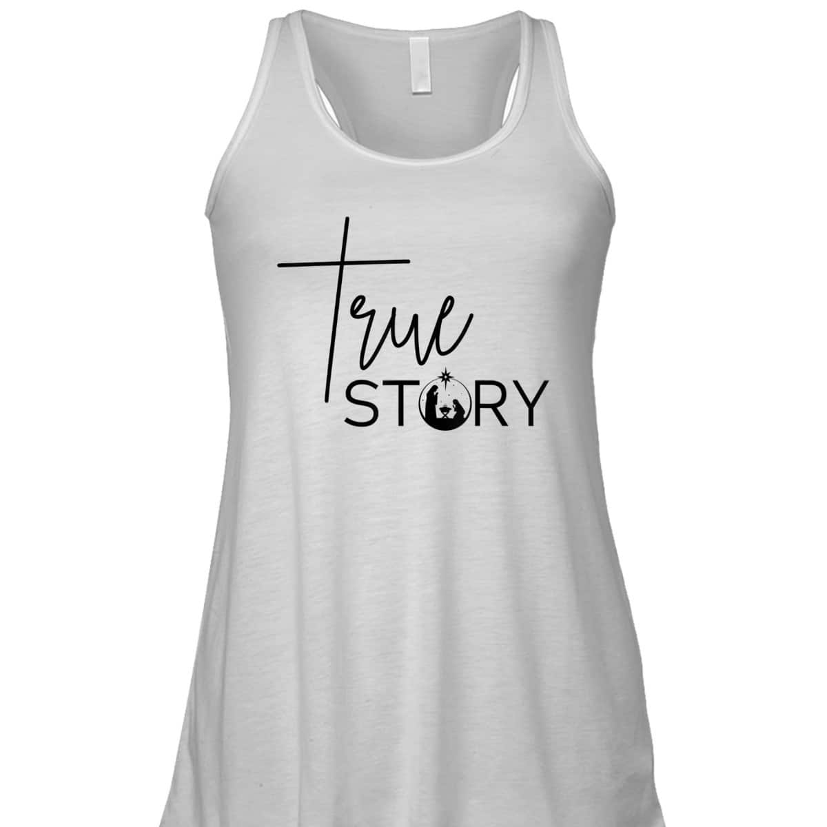 True Story Nativity Inspirational Christmas Faith Merry Xmas T-Shirt True Story Nativity Inspirational Christmas Faith Merry Xmas T-Shirt