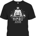 Himbo Jesus Funny Gym Workout Lifting Christian T-Shirt Himbo Jesus Funny Gym Workout Lifting Christian T-Shirt