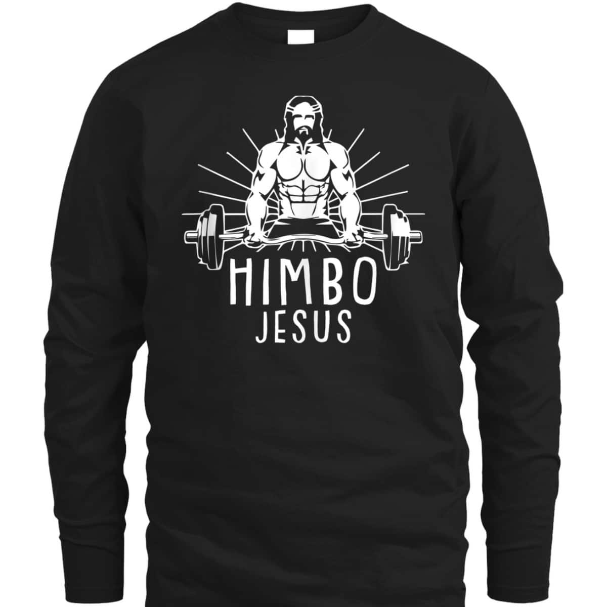 Himbo Jesus Funny Gym Workout Lifting Christian T-Shirt Himbo Jesus Funny Gym Workout Lifting Christian T-Shirt