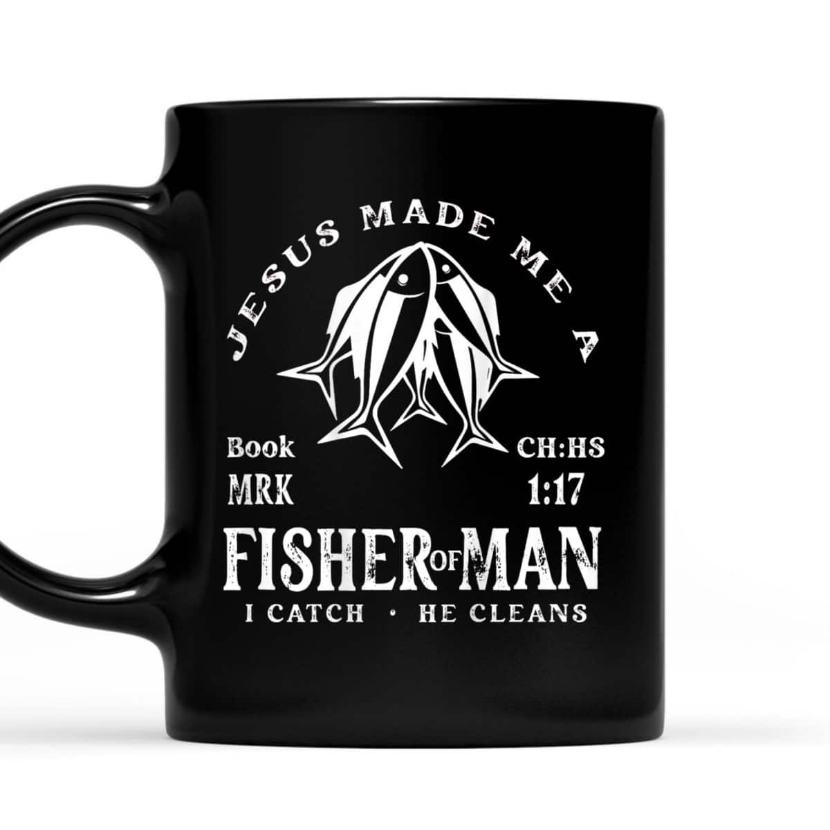 Jesus Made Me A Fisher Of Man I Catch He Cleans Christian Bible Verse T-Shirt