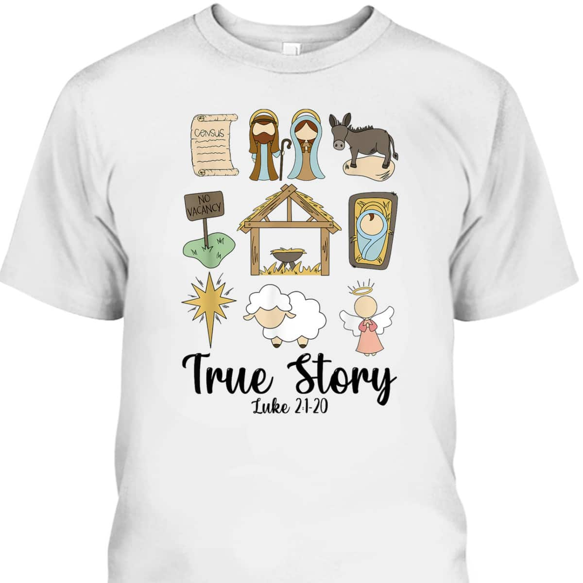 True Xmas Story Nativity Christmas Christian Jesus Bible Verse Luke 21:20 T-Shirt