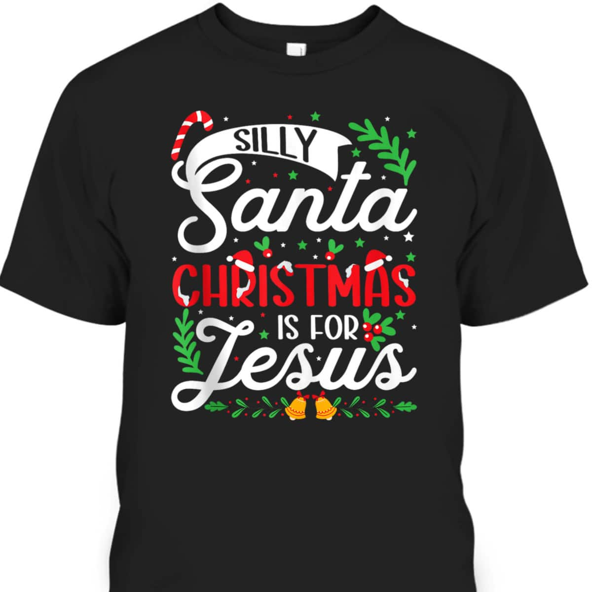 Silly Santa Christmas Is For Jesus Christian X-Mas Christian T-Shirt