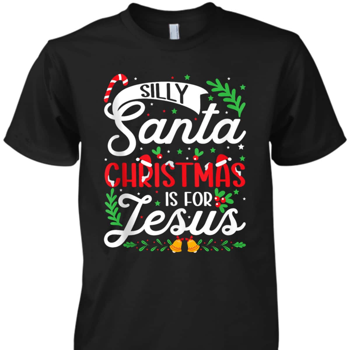 Silly Santa Christmas Is For Jesus Christian X-Mas Christian T-Shirt