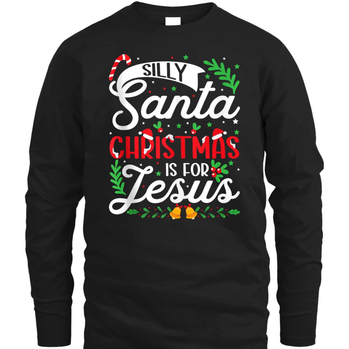 Silly Santa Christmas Is For Jesus Christian X-Mas Christian T-Shirt