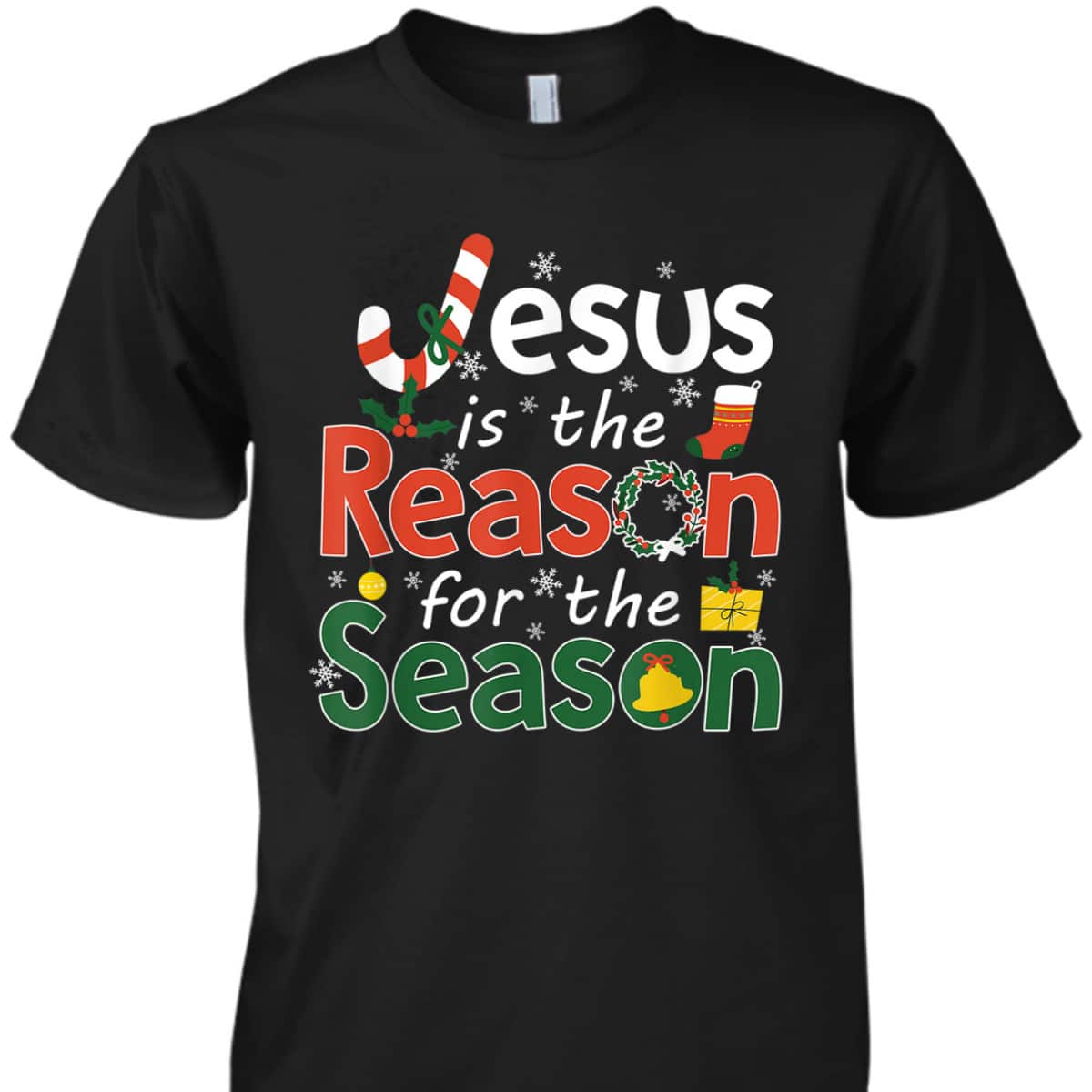 Jesus Is The Reason For The Season T-Shirt Faith Christian Christmas Jesus Is The Reason For The Season T-Shirt Faith Christian Christmas
