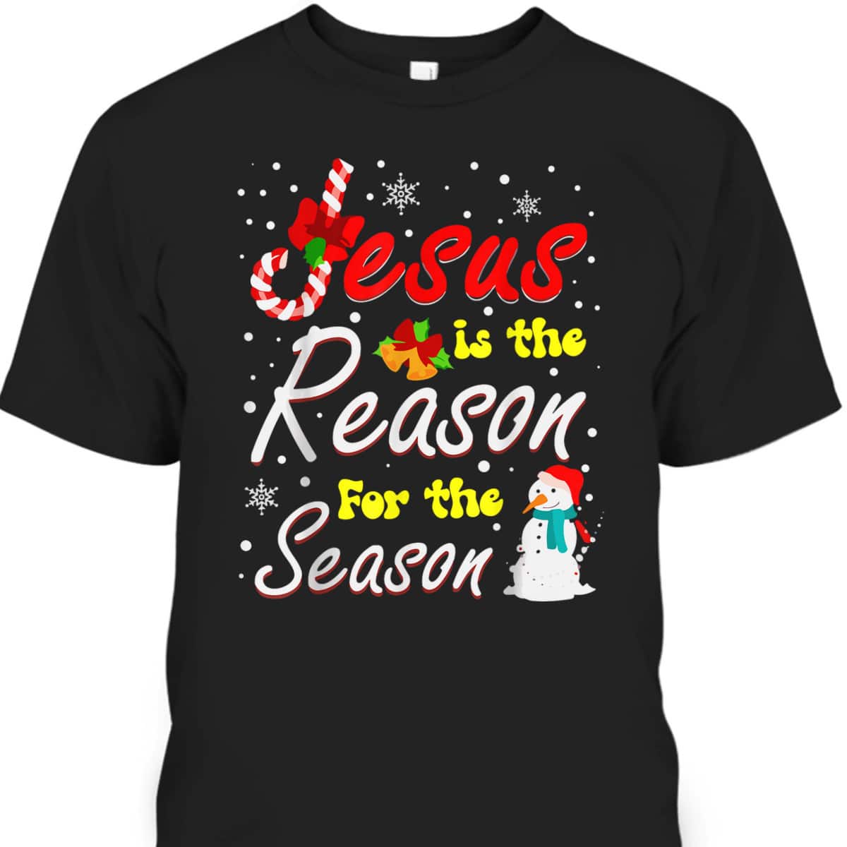 Christian Jesus The Reason Xmas Holiday Season Christmas Snowman T-Shirt Christian Jesus The Reason Xmas Holiday Season Christmas Snowman T-Shirt