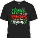 Christian Jesus The Reason Xmas Holiday Season T-Shirt Christmas Gifts