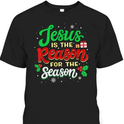 Christian Jesus The Reason Xmas Holiday Season T-Shirt Christmas Gifts