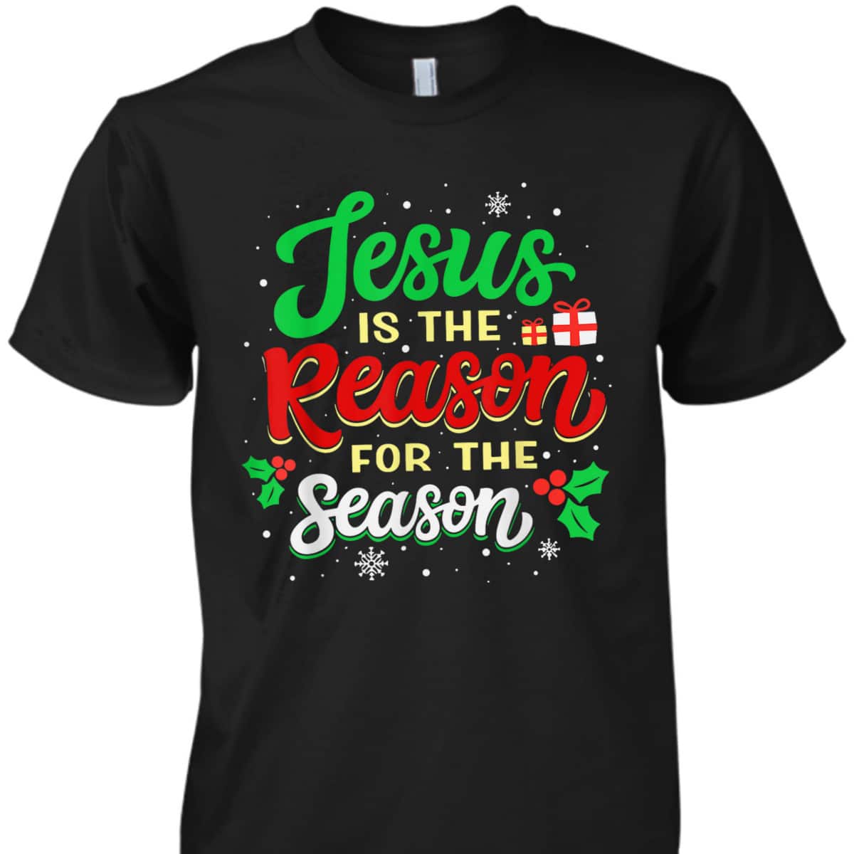 Christian Jesus The Reason Xmas Holiday Season T-Shirt Christmas Gifts