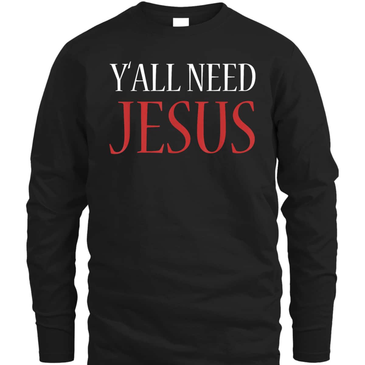 Y'All Need Jesus Christmas Religion Chruch T-Shirt