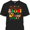 Christian Christmas Xmas Vibes Christmas Is All About Jesus T-Shirt