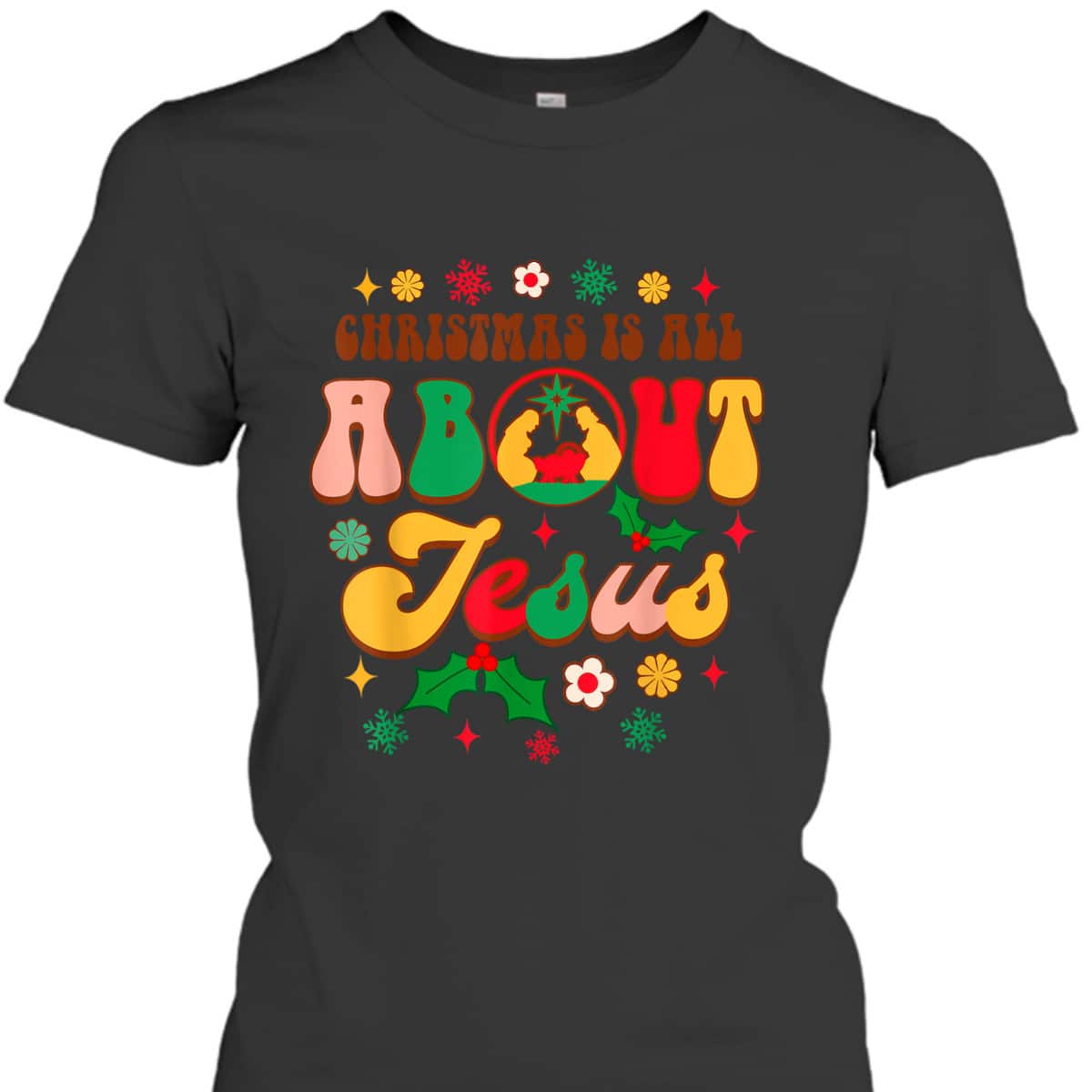 Christian Christmas Xmas Vibes Christmas Is All About Jesus T-Shirt