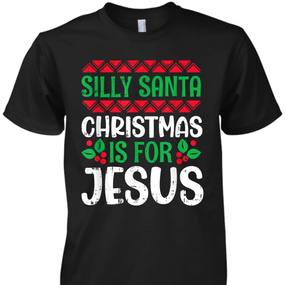 Silly Santa Christmas Is For Jesus X-Mas Christian T-Shirt