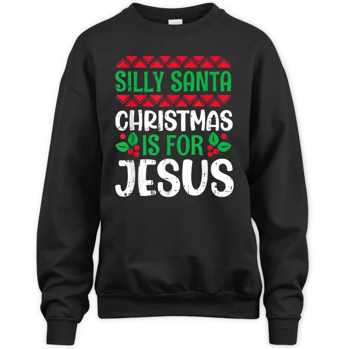Silly Santa Christmas Is For Jesus X-Mas Christian T-Shirt