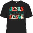 Christian Religious T-Shirt Jesus The Reason Xmas Holiday Season Christmas Gifts