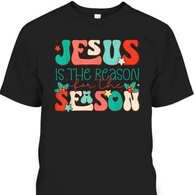 Christian Religious T-Shirt Jesus The Reason Xmas Holiday Season Christmas Gifts