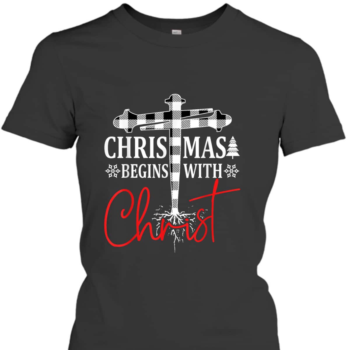 Christmas Begins With Christ Plaid White Tree Xmas Christian T-Shirt Christmas Begins With Christ Plaid White Tree Xmas Christian T-Shirt
