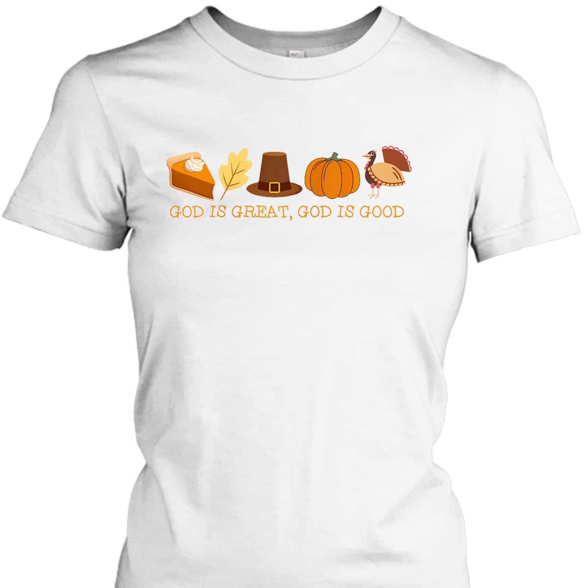 Christian Faith T-Shirt God Is Great God Is Good Thanksgiving Jesus Christian Faith T-Shirt God Is Great God Is Good Thanksgiving Jesus