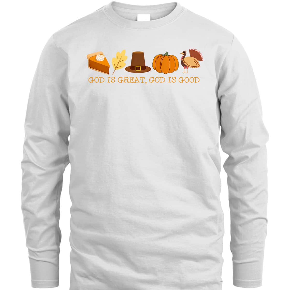 Christian Faith T-Shirt God Is Great God Is Good Thanksgiving Jesus Christian Faith T-Shirt God Is Great God Is Good Thanksgiving Jesus