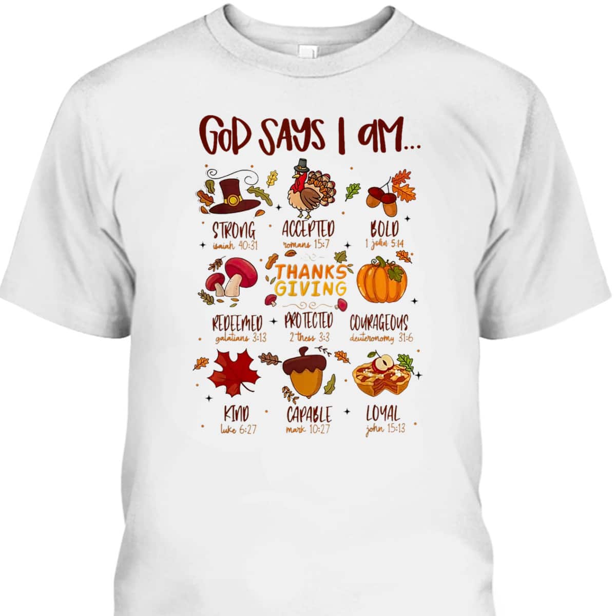 God Says I Am Christian Thanksgiving Bible Jesus T-Shirt