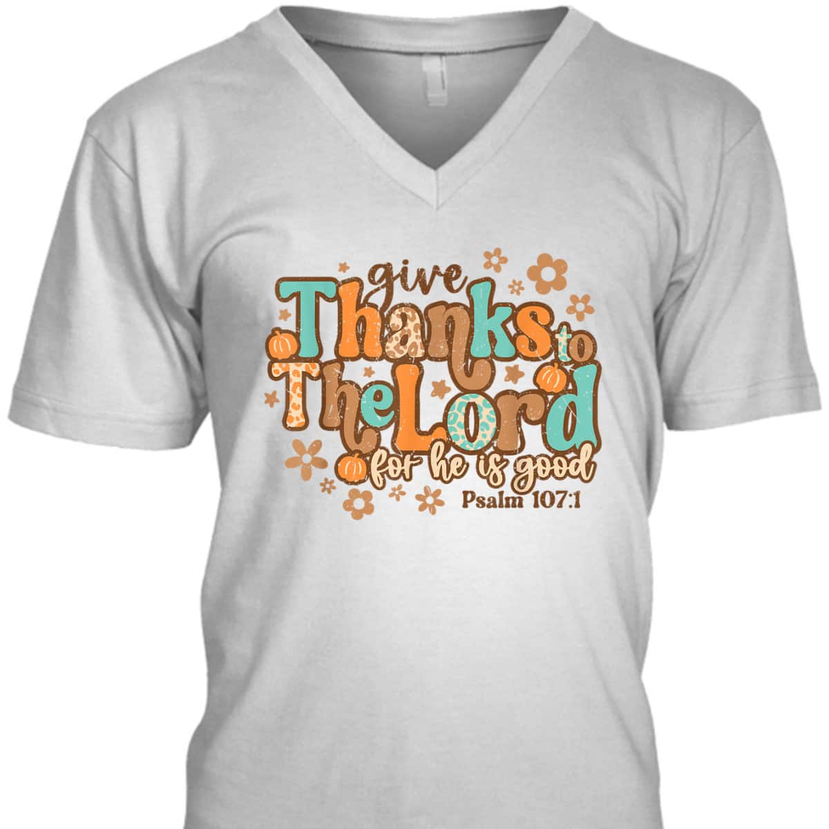 Give Thanks To The Lord For He Is Good Thanksgiving Jesus T-Shirt Give Thanks To The Lord For He Is Good Thanksgiving Jesus T-Shirt