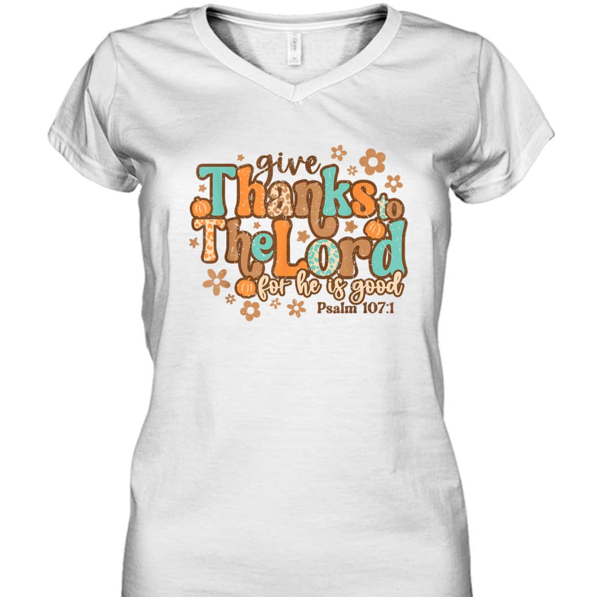 Give Thanks To The Lord For He Is Good Thanksgiving Jesus T-Shirt Give Thanks To The Lord For He Is Good Thanksgiving Jesus T-Shirt